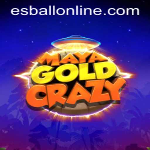 MayaGoldCrazy: Uncover the Thrills of Esball Gaming