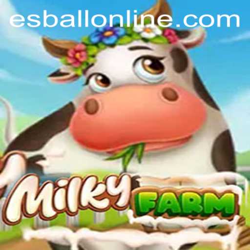 Exploring MilkyFarm: A Unique Gaming Experience with Esball